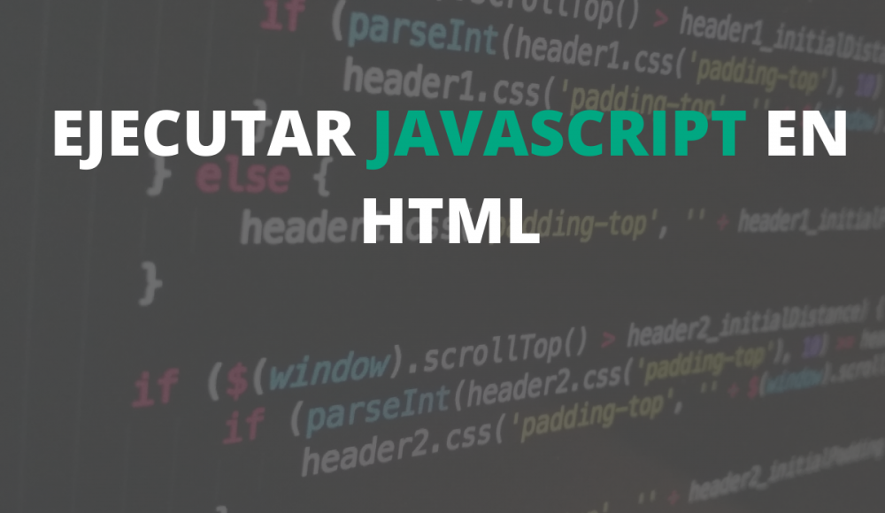 Aprende JavaScript - Cómo ejecutar JavaScript en HTML